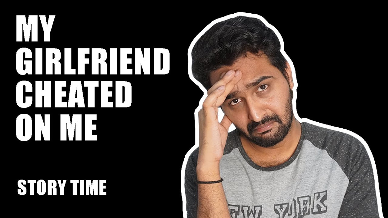 My Girlfriend Cheated On Me Story Time Youtube