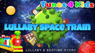 Lullaby Space Train | ★ Bedtime Story for Kids | ★ Best Nursery Rhymes & Lullabies for Sleep