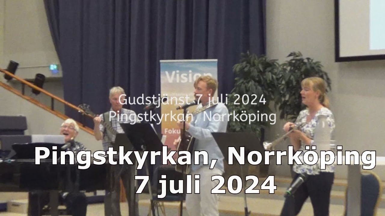 Pingst Gudstjänst Pingst Norrköping 240707 - YouTube