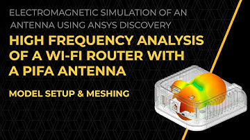 High Frequency Analysis of a Wi-Fi Router with a PIFA Antenna - Part 2 : Model Setup & Meshing