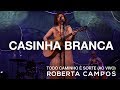Roberta Campos - Casinha Branca (Ao Vivo) (DVD)