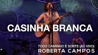Roberta Campos - Casinha Branca Ao Vivo Dvd