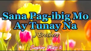 Sana Pag-ibig Mo Ay Tunay Na (J Brothers) with Lyrics