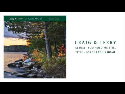 Craig & Terry - Lord Lead Us Home