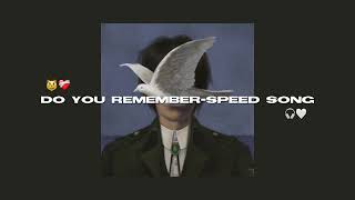 Do you remember -speed song 🫶🏻