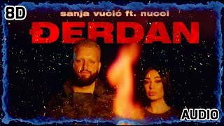 SANJA VUCIC X NUCCI - DJERDAN | 8D AUDIO [USE HEADPHONES] 🎧