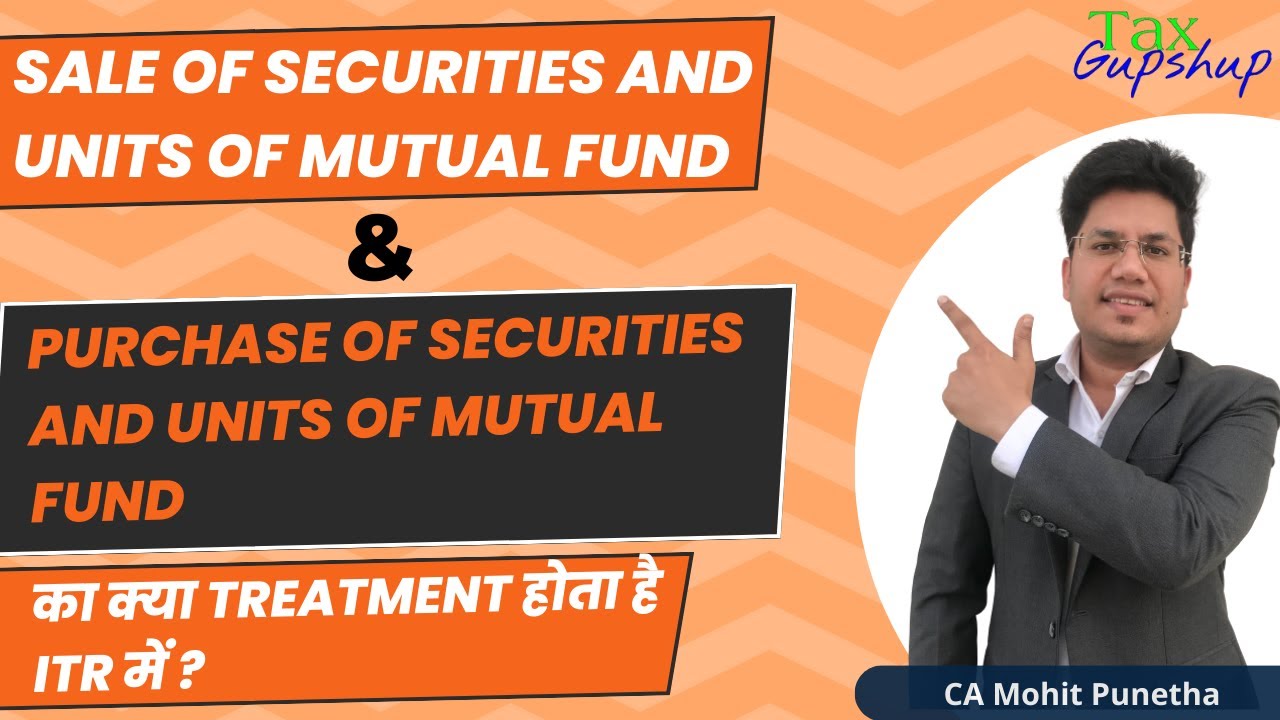 Treatment of Sale and Purchase of Securities and units of Mutual funds in ITR 