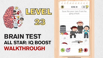Brain Test All Star IQ Boost Level 23 Answer | Save this poor man from the gang attack