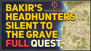 Bakirs Headhunters Silent to the Grave FULL QUEST The Blood of Dawnwalker
