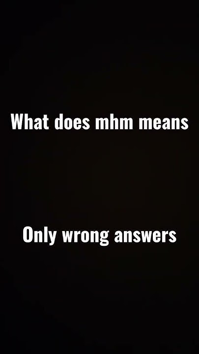 what-does-mhm-means-youtube