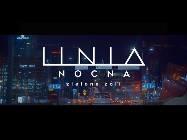 LINIA NOCNA - ZIELONE ZOLI