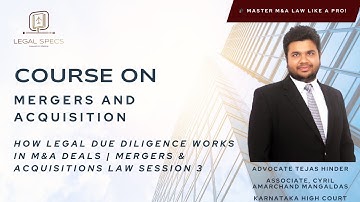How Legal Due Diligence Works in M&A Deals | Mergers & Acquisitions Law Session 3