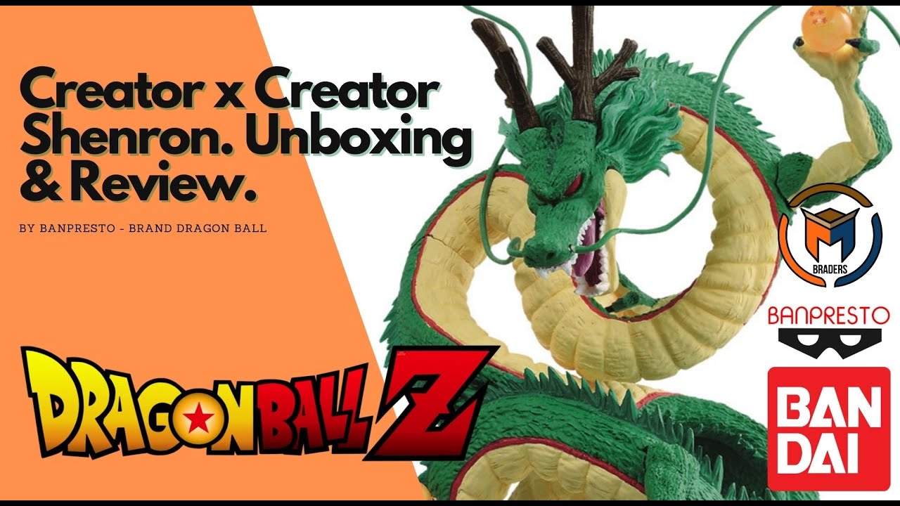 Banpresto Dragon Ball Z Creator X Creator Shenron Unboxing And Review Youtube