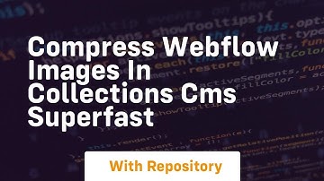 Compress webflow images in collections cms superfast