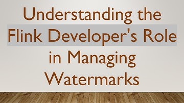 Understanding the Flink Developer