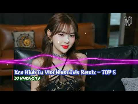 TOP 5 Nkauj Hmoob Remix Kho Siab Tshuav Tuag Lawm Xwb | Kev Hlub Tu Vim Niam Txiv Remix