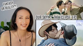 Our Skyy คาธ | EP.1 REACTION | The Eclipse