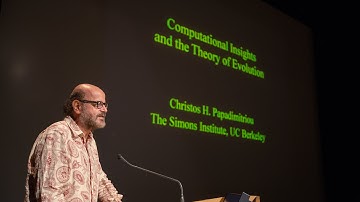 Computational Insights and the Theory of Evolution - Dr. Christos Papadimitriou