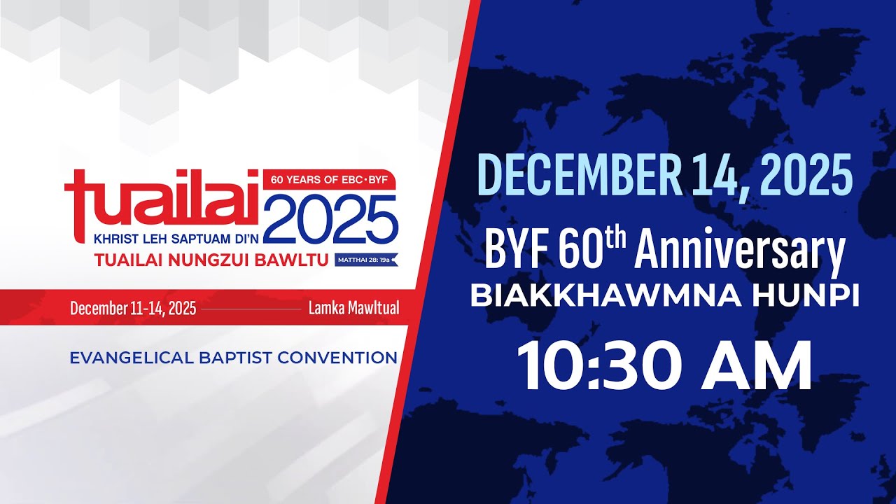 t25 / BYF 60th Anniversary Biakkhawmna Hunpi / 10:30 am