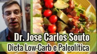Dr. José Carlos Souto - Dieta Low Carb e Paleolítica