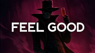 Feel Good Songs (LYRICS)