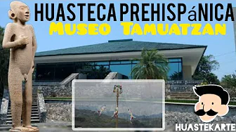 Huasteca Prehispánica||Museo Tamuatzan|| Cd. Valles San Luis Potosí 🖼️