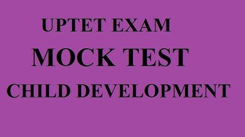 UPTET  TET exam 2018 MOCK TEST CHILD DEVELOPMENT