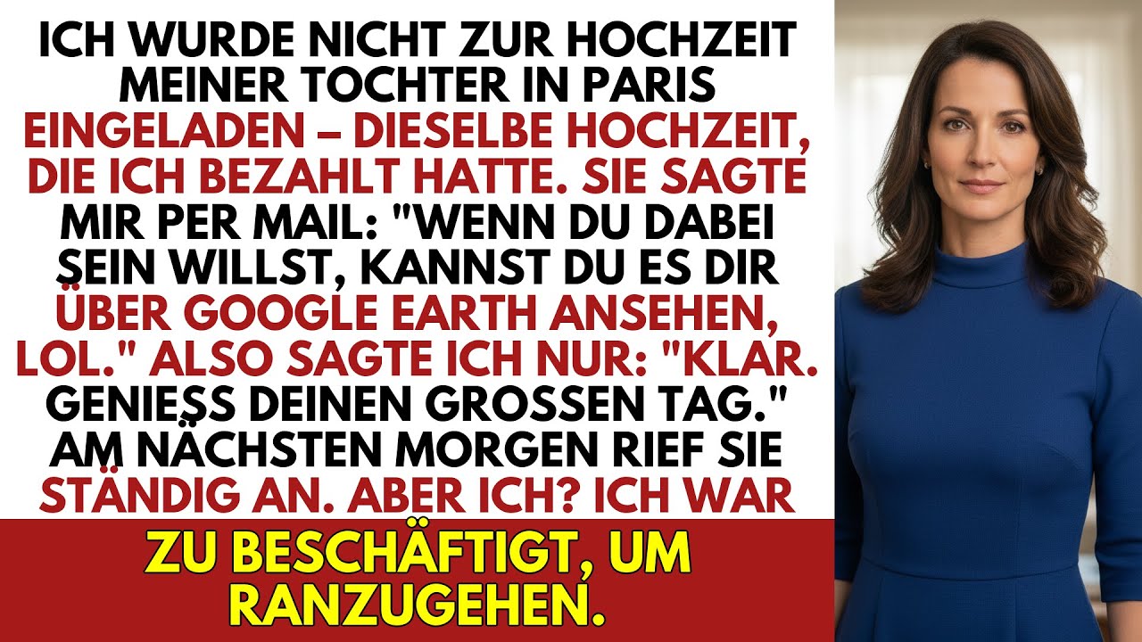 ICH WURDE NICHT ZUR HOCHZEIT MEINER TOCHTER IN PARIS EINGELADEN – DIESELBE HOCHZEIT, DIE ICH BEZAHLT
