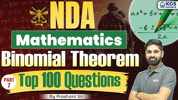 NDA Mathematics 2025 | NDA Binomial Theorem | NDA Top 100 Questions | Maths by Prashant Sir | KGS