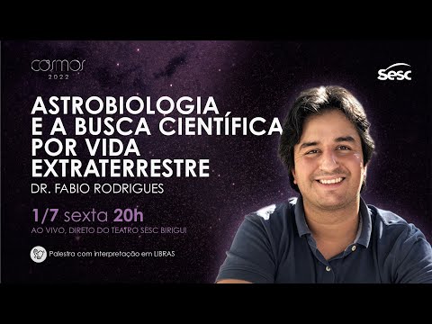 Palestra: Astrobiologia e a busca Científica por vida extraterrestre, com Dr. Fabio Rodrigues