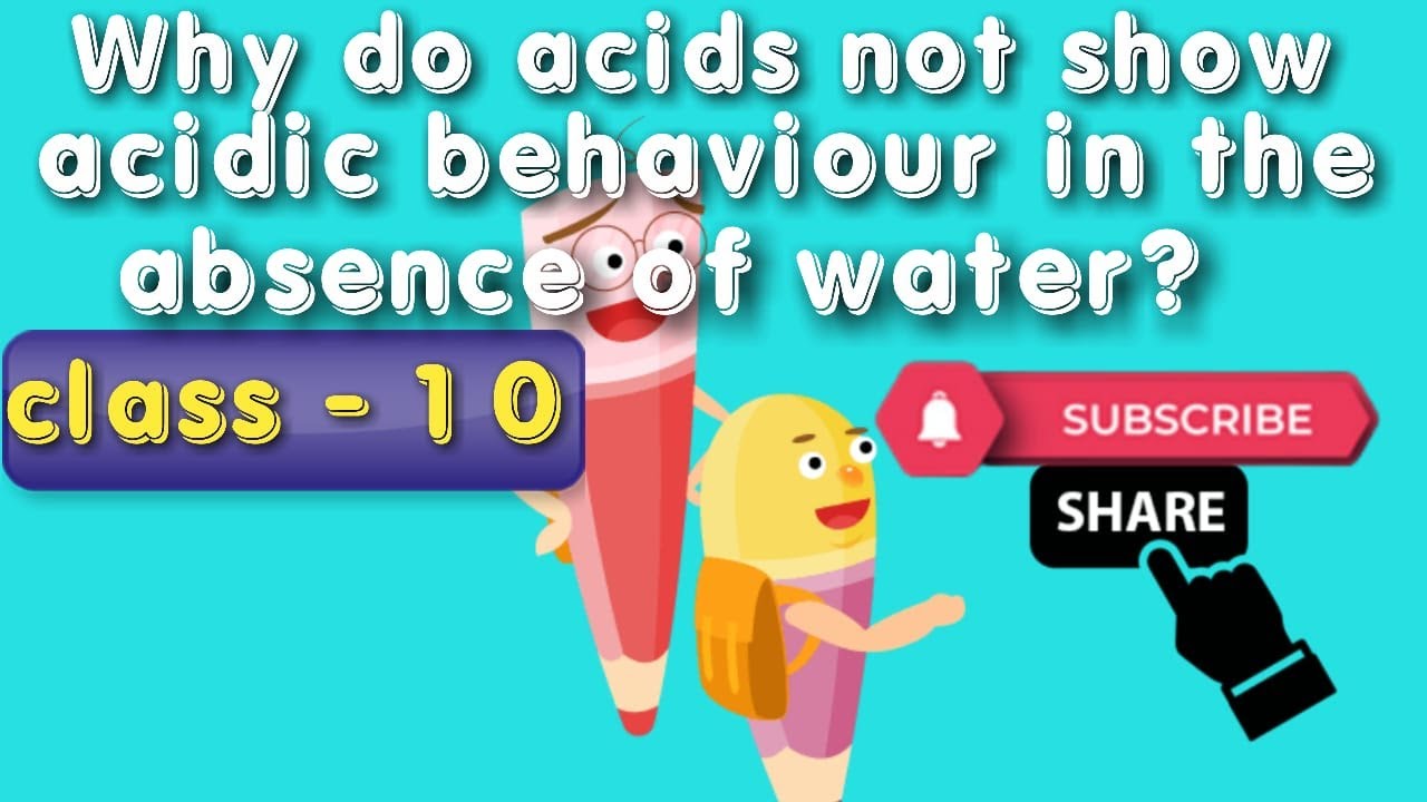 Why do acids not show acidic behaviour in the absence of water? YouTube