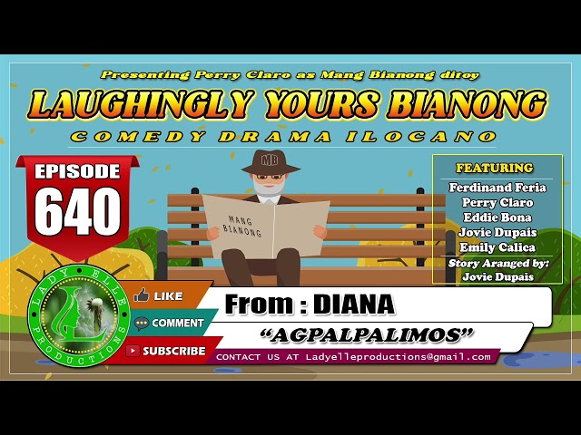 LAUGHINGLY YOURS BIANONG #640 | AGPALPALIMOS | NUEVA VIZCAYA | LADY ELLE PRODUCTIONS | ILOCANO DRAMA class=