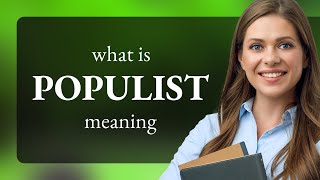 Populist • definition of POPULIST