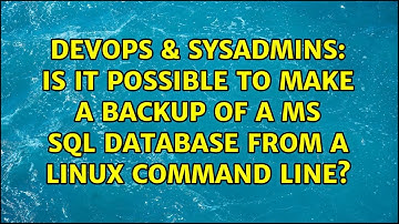 DevOps & SysAdmins: Is it possible to make a backup of a MS SQL database from a linux command line?