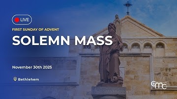 Solemn Mass - 1st Sunday of Advent | Bethlehem