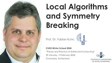 Local Algorithms and Symmetry Breaking (Fabian Kuhn)