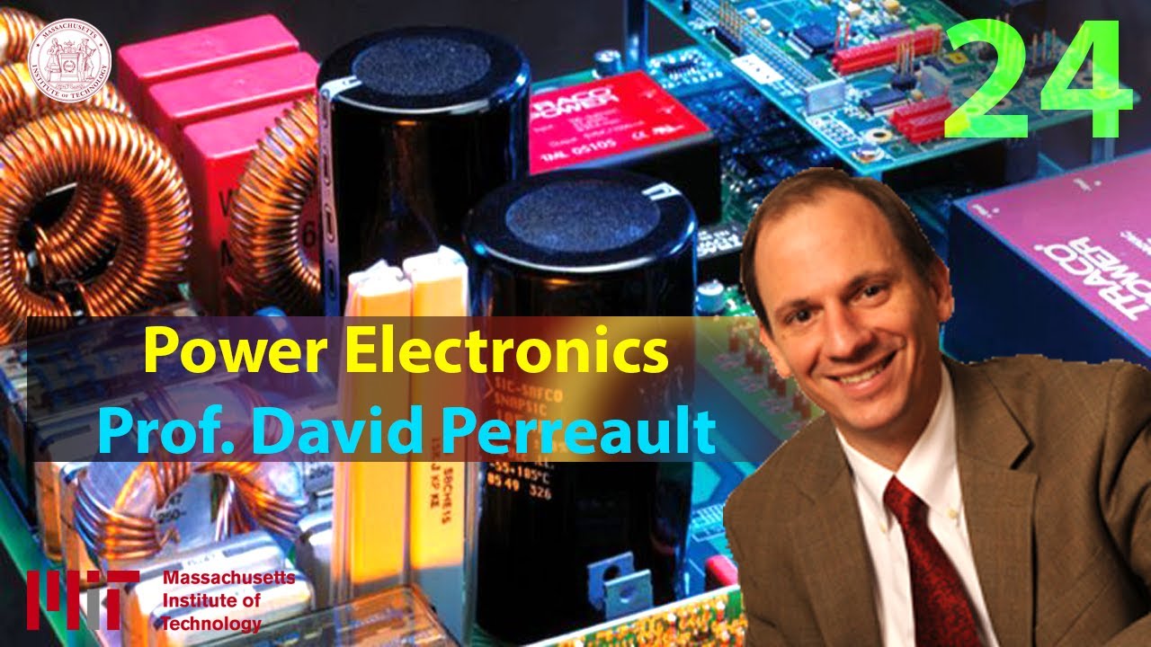 Power Electronics - Prof. David Perreault - MIT - Lec 24