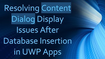 Resolving Content Dialog Display Issues After Database Insertion in UWP Apps