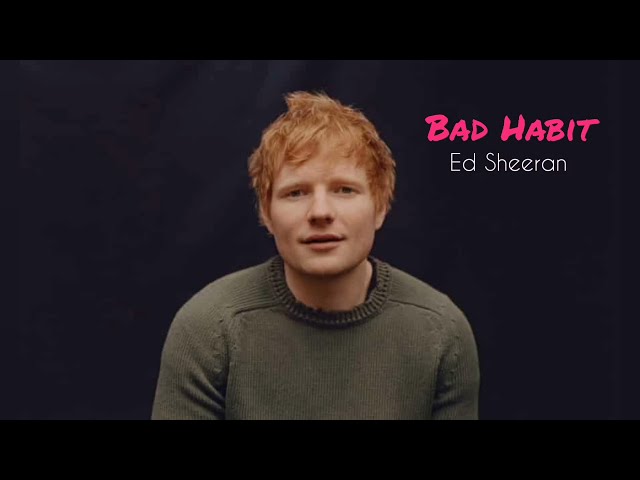 Ed Sheeran - Bad Habits /Lyrics/ class=