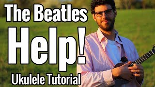 Video thumbnail of "The Beatles - Help! (Ukulele Tutorial) - Chords, Strumming Pattern & Play Along"