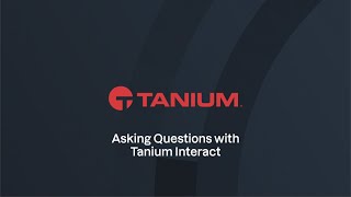 Asking Questions with Tanium Interact Net Worth