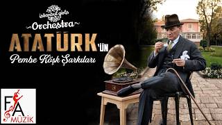 Bu Akşam Gün Batarken Gel - Atatürkün Pembe Köşk Şarkıları - 