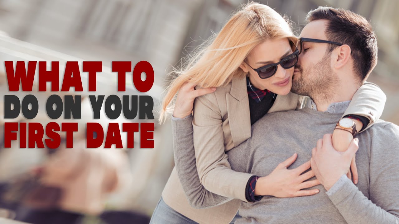 What To Do On Your First Date? - YouTube
