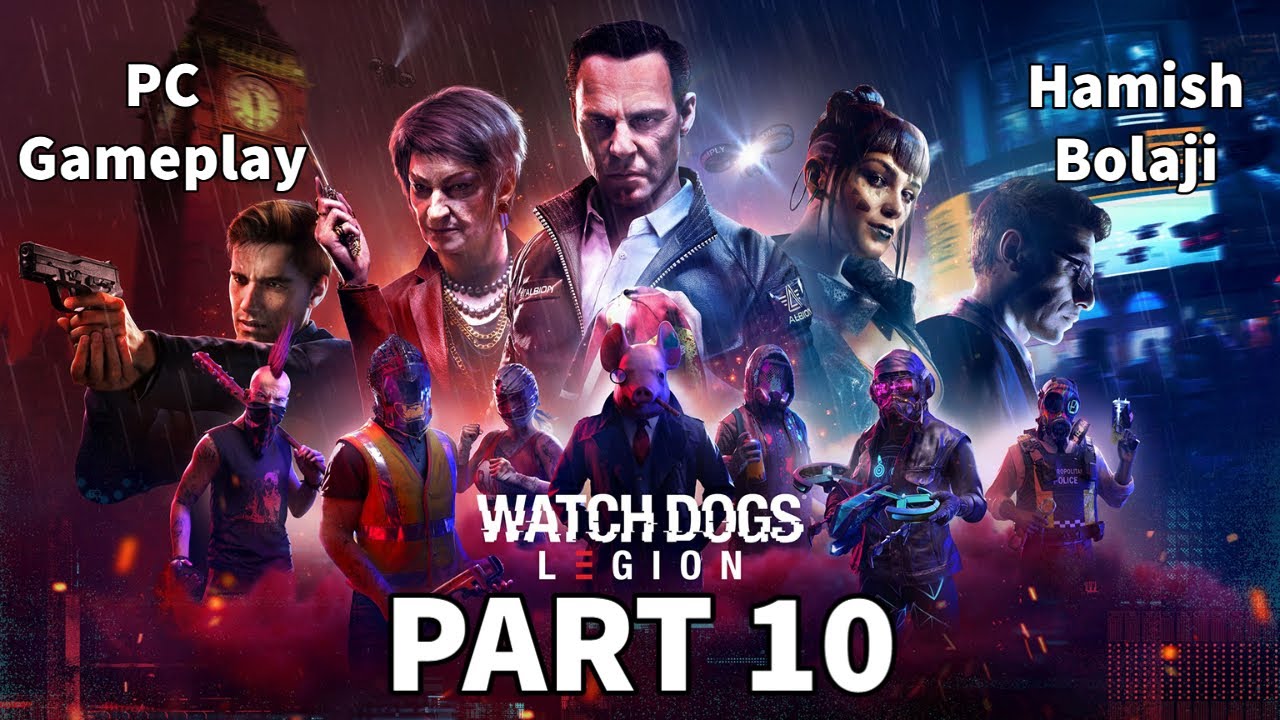 WATCH DOGS: LEGION Full Game PC Gameplay Part 10 - HAMISH BOLAJI (No Commentary)