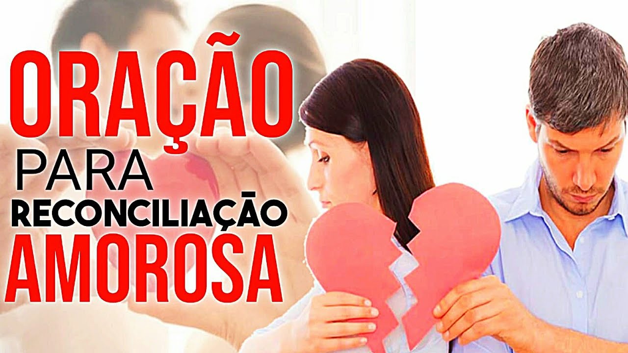 Oração forte para RECONCILIAÇÃO AMOROSA - só faça se tiver certeza que quer a pessoa de volta.