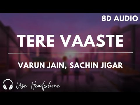 Tere Vaaste (8D Audio) | Zara Hatke Zara Bachke | Varun Jain, Sachin-Jigar.