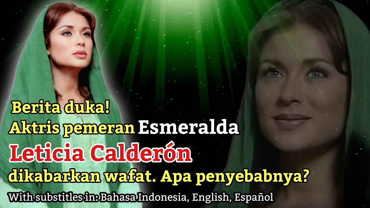 Berita duka! Aktris pemeran Esmeralda Leticia Calderón dikabarkan wafat. Apa penyebabnya?
