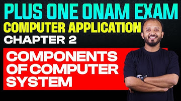 Components of Computer System  | Onam Exam | Plusone  Computer Application | Chapter 2 | Eduport