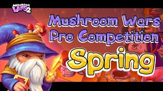 Mushroom Wars Pro Competition(Spring) | Top-8