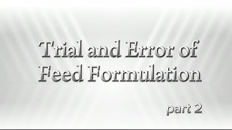 Trial and Error of Feed Formulation part 2